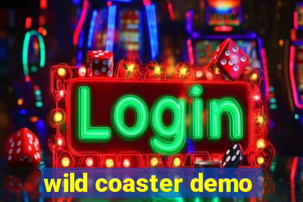 wild coaster demo